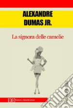 La signora delle camelie. E-book. Formato EPUB ebook