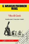 Vita di Gesù. E-book. Formato EPUB ebook di Friedrich Hegel