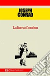 La linea d&apos;ombra. E-book. Formato EPUB ebook