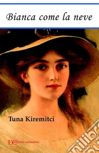 Bianca come la neve. E-book. Formato EPUB ebook