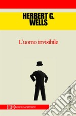 L&apos;uomo invisibile. E-book. Formato EPUB ebook