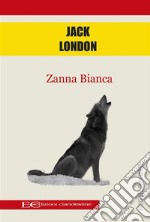 Zanna Bianca. E-book. Formato EPUB ebook