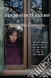 Tanto non ti amerò. E-book. Formato EPUB ebook