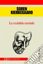 La malattia mortale. E-book. Formato EPUB ebook