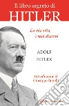 La mia vita, i miei discorsi. E-book. Formato EPUB ebook di Adolf Hitler