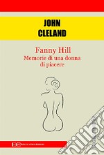 Fanny Hill Memorie di una donna di piacere. E-book. Formato EPUB ebook