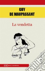 La vendetta. E-book. Formato EPUB ebook