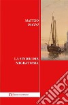 La sindrome migratoria. E-book. Formato EPUB ebook di Matteo Pacini