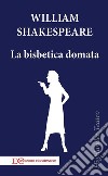 La bisbetica domata. E-book. Formato EPUB ebook