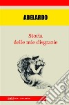 Storia delle mie disgrazie. E-book. Formato EPUB ebook di Abelardo