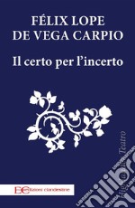 Il certo per l&apos;incerto. E-book. Formato EPUB ebook