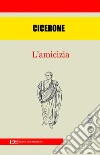 L'amicizia. E-book. Formato EPUB ebook di Cicerone