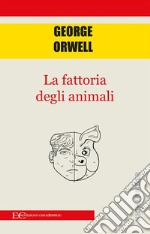 La fattoria degli animali. E-book. Formato EPUB ebook