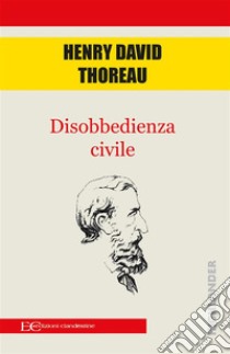 Disobbedienza civile. E-book. Formato EPUB ebook di Henry David Thoreau