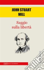 Saggio sulla libertà. E-book. Formato EPUB ebook