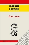 Ecce Homo. E-book. Formato EPUB ebook di Friedrich Nietzsche