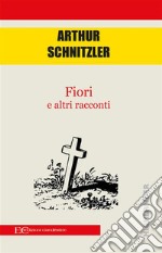 Fiori e altri racconti. E-book. Formato EPUB ebook