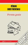Povera gente. E-book. Formato EPUB ebook di Fëdor Dostoevskij