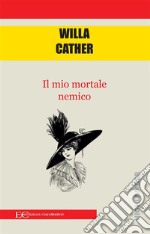 Il mio mortale nemico. E-book. Formato EPUB ebook