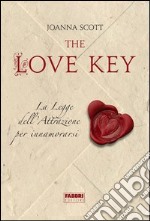 The love key. La legge dell'attrazione per innamorarsi. E-book. Formato EPUB ebook