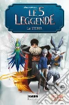 Le 5 leggende - La storia. E-book. Formato EPUB ebook di Stacia Deutsch