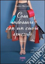 Cosa indossare con un cuore spezzato (Life). E-book. Formato PDF ebook