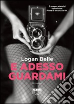 E adesso guardami (Life). E-book. Formato PDF ebook