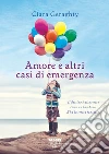 Amore e altri casi di emergenza (Life). E-book. Formato EPUB ebook di Ciara Geraghty