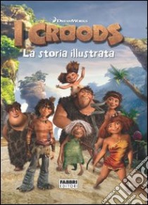 I Croods - La storia illustrata. E-book. Formato PDF ebook di Dreamworks