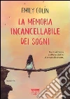 La memoria incancellabile dei sogni (Life). E-book. Formato EPUB ebook di Emily Colin