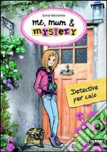 Me, mum & mystery - Detective per caso. E-book. Formato PDF ebook