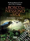 Il bosco di nessuno di voi. Piccole apocalissi per chi ama gli animali e la montagna. E-book. Formato PDF ebook di Federico Pagliaia