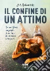 Il confine di un attimo (Life). E-book. Formato EPUB ebook di J.a. Redmerski