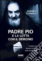 Padre Pio e la lotta con il demonio. E-book. Formato PDF ebook