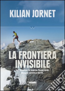 La frontiera invisibile. E-book. Formato PDF ebook di Kilian Jornet