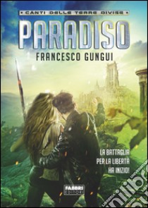 Paradiso. Canti delle terre divise. E-book. Formato PDF ebook di Francesco Gungui