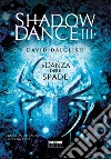 Shadowdance III - La danza delle spade. E-book. Formato EPUB ebook di David Dalglish