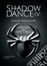 Shadowdance IV - La danza dello spettro. E-book. Formato EPUB ebook