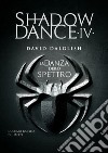 Shadowdance IV - La danza dello spettro. E-book. Formato EPUB ebook