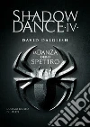 Shadowdance IV - La danza dello spettro. E-book. Formato EPUB ebook di David Dalglish