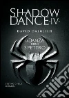 Shadowdance IV - La danza dello spettro. E-book. Formato PDF ebook di David Dalglish