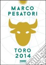 Toro. Oroscopo 2014. E-book. Formato EPUB ebook