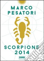 Scorpione. Oroscopo 2014. E-book. Formato EPUB ebook