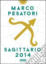 Sagittario. Oroscopo 2014. E-book. Formato EPUB ebook