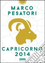 Capricorno. Oroscopo 2014. E-book. Formato EPUB ebook