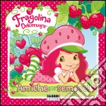 Fragolina Dolcecuore. Amiche per sempre. E-book. Formato PDF ebook