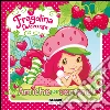 Fragolina Dolcecuore. Amiche per sempre. E-book. Formato PDF ebook