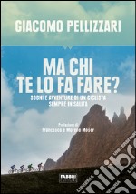 Ma chi te lo fa fare?. E-book. Formato PDF ebook