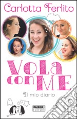 Vola con me. Il mio diario. E-book. Formato PDF ebook