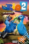 Rio 2. La storia. E-book. Formato EPUB ebook